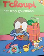T'choupi est trop gourmand 
