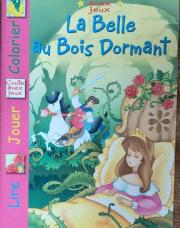 La belle au bois dormant : lire, jouer et colorier 