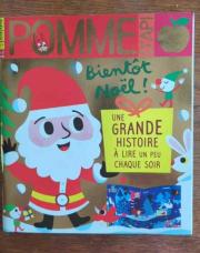 3/7 ans Pomme d'Api bientôt Noël une grande histoire à lire un peu chaque soir + calendrier de l'Avent Ed Bayard 