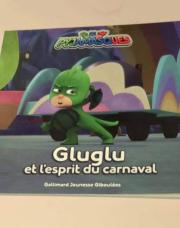 Pyjamasques Gluglu et l'esprit du carnaval Ed Gallimard Jeunesse 