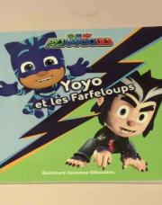 Pyjamasques YOYO et les Farfeloups Ed Gallimard Jeunesse 